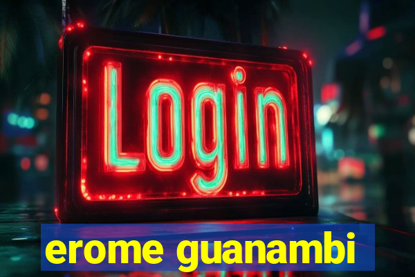 erome guanambi